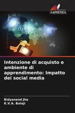 Intenzione di acquisto e ambiente di apprendimento: Impatto dei social media - Jha, Bidyanand;Balaji, K.V.A.