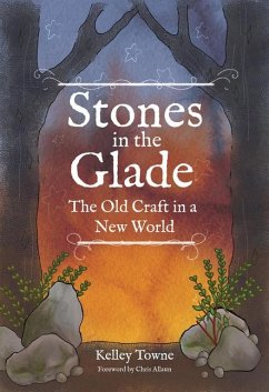 Stones in the Glade - Towne, Kelley