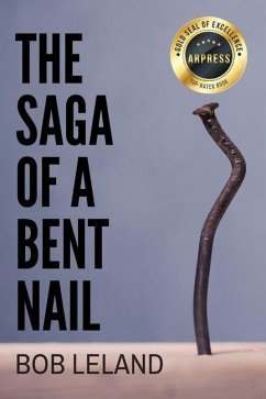 The Saga of a Bent Nail - Leland, Bob