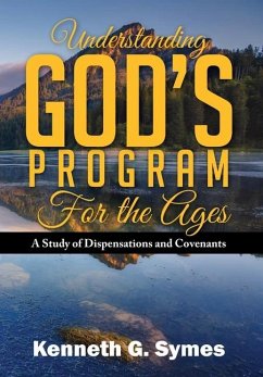 Understanding God's Program for the Ages - Symes, Kenneth G