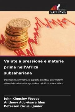 Valute a pressione e materie prime nell'Africa subsahariana - Woode, John Kingsley;Idun, Anthony Adu-Asare;Owusu Junior, Peterson