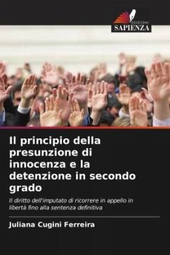 Il principio della presunzione di innocenza e la detenzione in secondo grado - Cugini Ferreira, Juliana