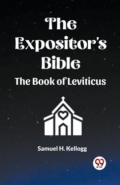 The Expositor's Bible The Book Of Leviticus - Kellogg, Samuel H.