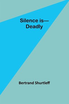 Silence is-Deadly - Shurtleff, Bertrand