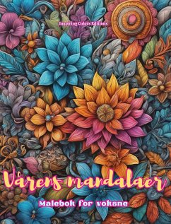 Vårens mandalaer Malebok for voksne Antistress-mønstre som oppmuntrer til kreativitet - Editions, Inspiring Colors