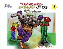 The Magic Umbrella; The Tyrannosaurus, Bratasaurus and the Elephant - Amoateng, Kwaku Ka-F