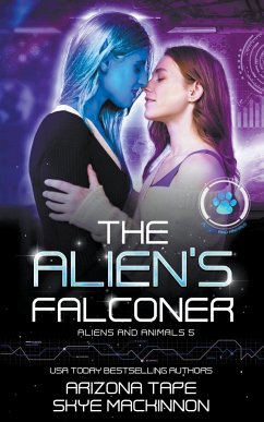 The Alien's Falconer - Mackinnon, Skye; Tape, Arizona