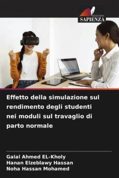 Effetto della simulazione sul rendimento degli studenti nei moduli sul travaglio di parto normale - EL-Kholy, Galal Ahmed;Hassan, Hanan Elzeblawy;Mohamed, Noha Hassan