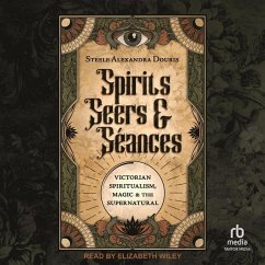 Spirits, Seers & Séances - Douris, Steele Alexandra