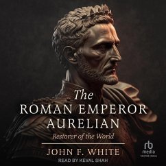 The Roman Emperor Aurelian - White, John F
