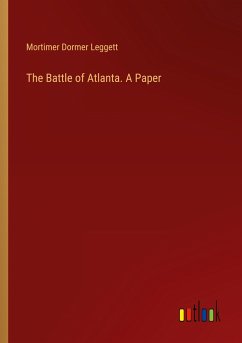 The Battle of Atlanta. A Paper - Leggett, Mortimer Dormer