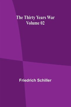 The Thirty Years War - Volume 02 - Schiller, Friedrich