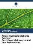 Ammoniumiodid-dotierte Polymer-Festkörperelektrolyte und ihre Anwendung