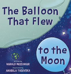 The Balloon That Flew to the Moon - Messinger, Harold