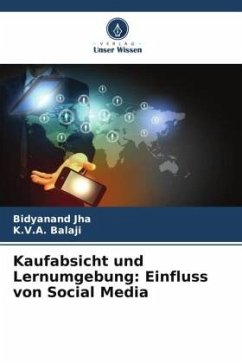 Kaufabsicht und Lernumgebung: Einfluss von Social Media - Jha, Bidyanand;Balaji, K.V.A.