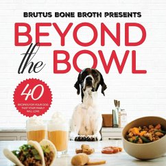 Beyond the Bowl - Bone Broth, Brutus; Hehir, Kim; Delegan, Sue