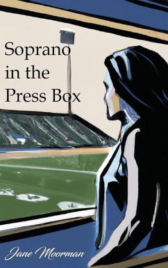 Soprano in the Press Box - Moorman, Jane