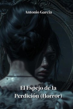 El Espejo de la Perdición (Horror) - Garcia, Antonio