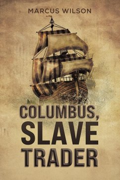 Columbus, Slave Trader - Wilson, Marcus