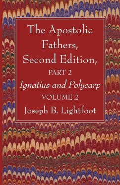 The Apostolic Fathers, Second Edition, Part 2, Volume 2 - Lightfoot, Joseph B.