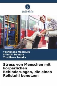 Stress von Menschen mit körperlichen Behinderungen, die einen Rollstuhl benutzen - Matsuura, Yoshimasa;Demura, Shinichi;Tanaka, Yoshiharu