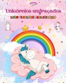 Unicórnios engraçados - Livro de colorir para crianças - Cenas criativas e divertidas de unicórnios felizes