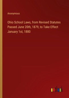 Ohio School Laws, from Revised Statutes Passed June 20th, 1879, to Take Effect January 1st, 1880