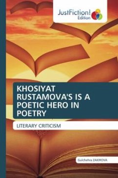 KHOSIYAT RUSTAMOVA'S IS A POETIC HERO IN POETRY - ZAKIROVA, Gulchehra