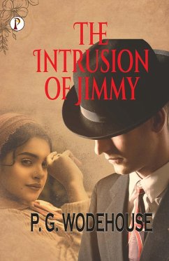 The Intrusion of Jimmy - Wodehouse, P. G.