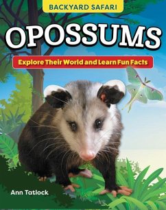 Kids' Backyard Safari: Opossums - Tatlock, Ann