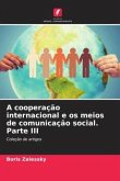 A cooperação internacional e os meios de comunicação social. Parte III