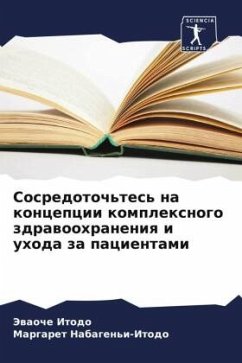 Sosredotoch'tes' na koncepcii komplexnogo zdrawoohraneniq i uhoda za pacientami - Itodo, Jewaoche;Nabagen'i-Itodo, Margaret