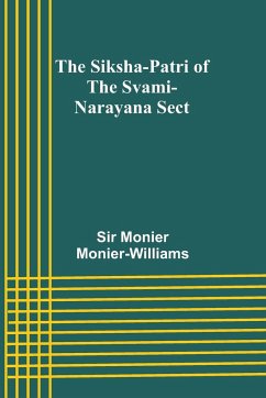 The Siksha-Patri of the Svami-Narayana Sect - Monier-Williams, Monier