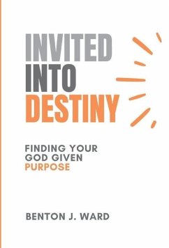 Invited Into Destiny - Ward, Benton J