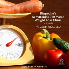 Rinpoche's Remarkable Ten-Week Weight Loss Clinic - Merullo, Roland