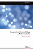 Computational Systems Biology - A Beginner's Guide