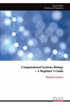 Computational Systems Biology - A Beginner's Guide - Haider, Shazia; Ponnusamy, Kalaiarasan