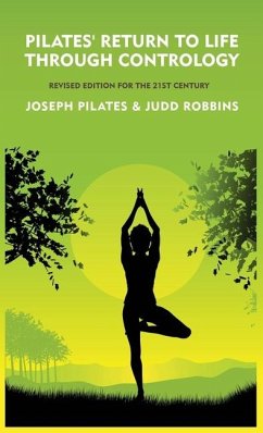 Pilates' Return to Life Through Contrology - Joseph Pilates and Judd Robbins