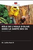 RÔLE DE L'HUILE D'OLIVE DANS LA SANTÉ DES OS