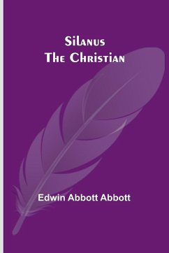 Silanus the Christian - Abbott, Edwin Abbott