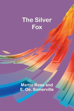 The Silver Fox - Somerville, Martin Ross
