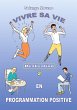 Vivre sa vie en Programmation Positive - Bild 1