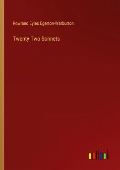 Twenty-Two Sonnets - Egerton-Warburton, Rowland Eyles