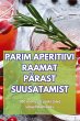 PARIM APERITIIVI RAAMAT PÄRAST... - Bild 1