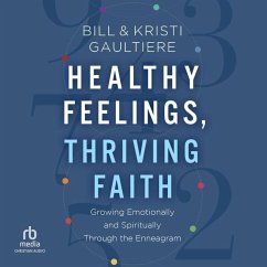 Healthy Feelings, Thriving Faith - Gaultiere, Bill; Gaultiere, Kristi