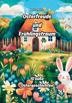 Osterfreude und Frühlingstraum - Meister, Martina