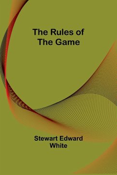 The Rules of the Game - White, Stewart Edward