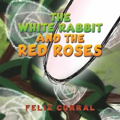 The White Rabbit and the Red Roses - Corral, Feliz