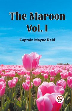 The Maroon Vol. I - Reid, Captain Mayne