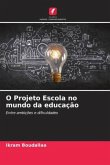 O Projeto Escola no mundo da educação